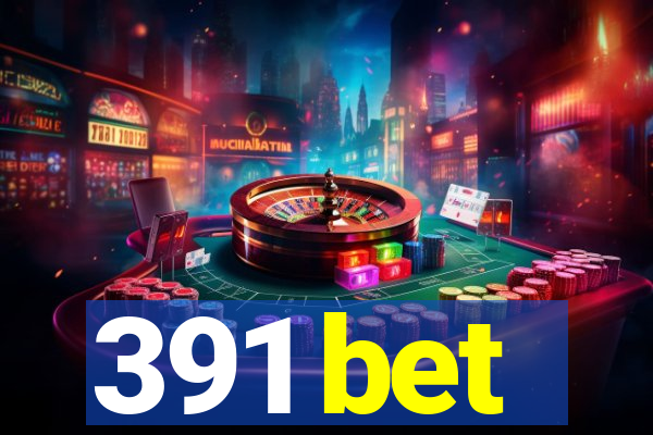 391 bet